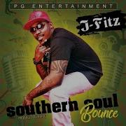 J Fitz Southern Soul Bounce