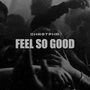 Chrstphr Feel So Good