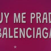 Buy Me Prada Balenciaga