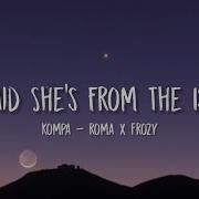 Kompa Roma X Frozy She Said Shes From The Island Sped Up H03S Luvmaha