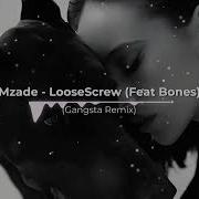 Mzade Loosescrew Ft Bones