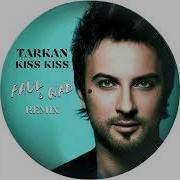 Tarkan Kiss Kiss Faul Wad Remix