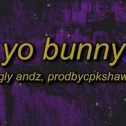 Prodbycpkshawn Ugly Andz Yo Bunny