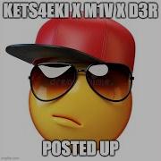 D3R Kets4Eki M1V Posted Up Feat Yungwilku