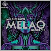 Manuel Fernandez Melao Original Mix