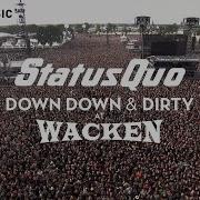 Status Quo In The Army Now Live At Wacken 2017 From Down Down Dirty