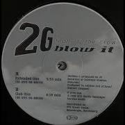 2G Feat Dj The Crow Blow It