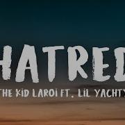 The Kid Laroi Hatred Lyrics Ft Lil Yachty Iyan Music