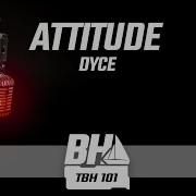 Dyce Attitude Original Mix