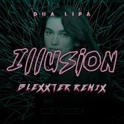 Dua Lipa Illusion Blexxter Remix