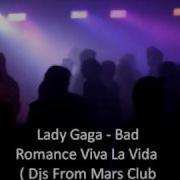 Lady Gaga Bad Romance Viva La Vida Djs From Mars Club Remix