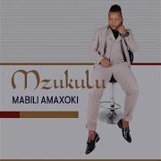 Mzukulu Mabili Amaxoki Feat Sibonelo Zamambo