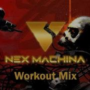 Nex Machina Workout Mix