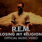 Losing My Religion R E M