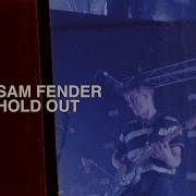 Hold Out Sam Fender