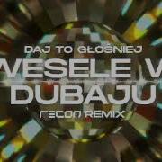 Daj To Głośniej Wesele W Dubaju Recon Remix