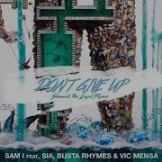 Don T Give Up Shmuck The Loyal Remix Feat Sia Busta Rhymes Vic Mensa