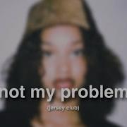 Problem Not My Problem