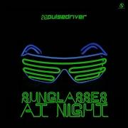 Sunglasses At Night Dark Extended Mix Pulsedriver