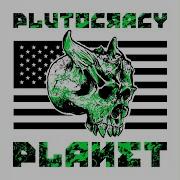 Plutocracy Planet Hours