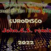 Silent Circle Touch In The Night John E S Remix 2022