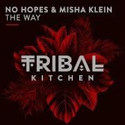 The Way Radio Edit No Hopes Misha Klein