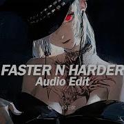 Faster N Harder Edit Audio