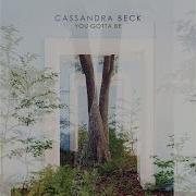 You Gotta Be Cassandra Beck