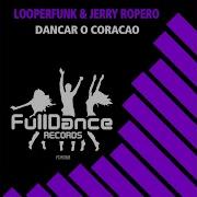 Dancar O Coracao Extended Mix Looperfunk Jerry Ropero