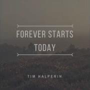 Tim Halperin Forever Starts Today