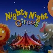 Nighty Night Circus A Lovely Bedtime Story App For Kids