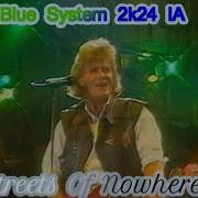 Blue System 2K24 Ia Streets Of Nowhere