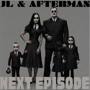 Next Episode Jl Afterman Mix Download