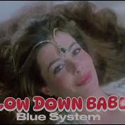 Blue System Slow Down Babe 2024
