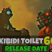 Skibidi Toilet 60 Release Date