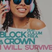 I Will Survive Extended Block Crown Culum Frea