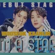 Hot Debut Wooseok X Kuanlin I M A Star 우석X관린 별짓 Show Music Core