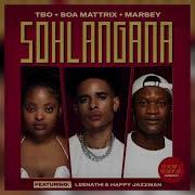 Tbo Soa Mattrix Marsey Sohlangana Feat Leenathi Happy Jazzman