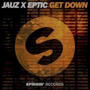 Get Down Extended Mix Eptic Jauz