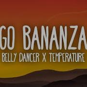 Belly Dancer X Temperature Tiktok Remix Dont Be Shy Girl Go Bananza