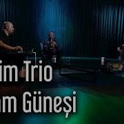 Taksim Trio Akşam Güneşi Kral Müzik