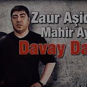 Zaur Asiq Davay Davay