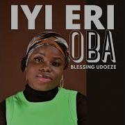 Blessing Udoeze Iyi Eri Oba Cover Credit To Vikifire Yivera Music Distro