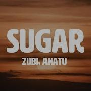 Zubi Anatu Sugar