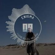 0 10 5 18 Enigma I Love You I Ll Kill You Ng Remix