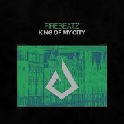 Firebeatz King Of My City