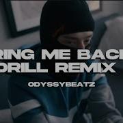 Bring Me Back Drill Remix Odyssybeatz