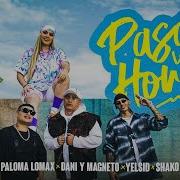 Paloma Lomax Pasan Las Horas Feat Shako Yelsid Dani Y Magneto