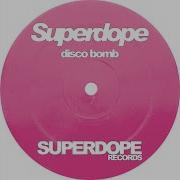 Disco Bomb Superdope